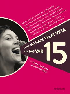 Saker jag hade velat veta när jag var 15 – omslag till ljudboken av Diana Olofsson,Johanna Wester