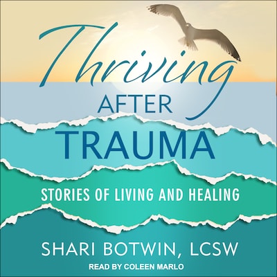Thriving After Trauma – omslag til lydbogen af Shari Botwin, LCSW