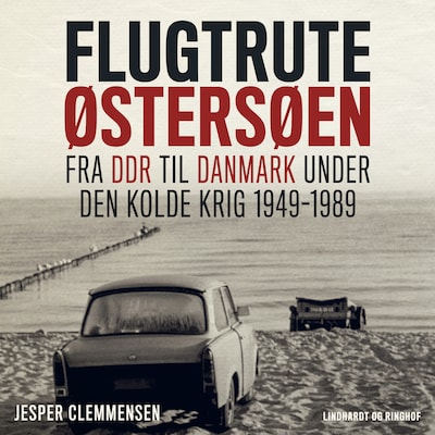 Flugtrute Østersøen - Fra DDR til Danmark under Den Kolde Krig (1949-1989) – omslag til lydbogen af Jesper Clemmensen