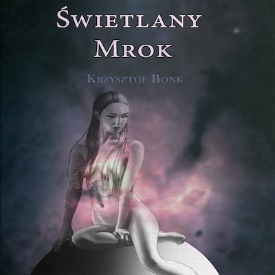 Świetlany mrok – okładka audiobooka, autor Krzysztof Bonk
