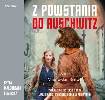 Z powstania do Auschwitz – okładka audiobooka, autor Nina Majewska-Brown