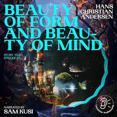 Beauty of Form and Beauty of Mind (Story Time, Episode 68) – omslag til lydbogen af Hans Christian Andersen