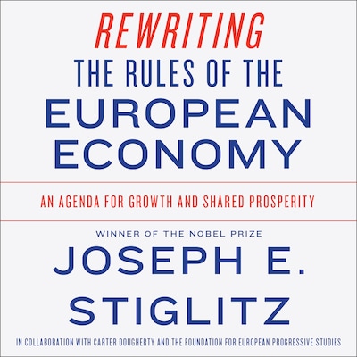 Rewriting the Rules of the European Economy – omslag til lydbogen af Joseph E. Stiglitz
