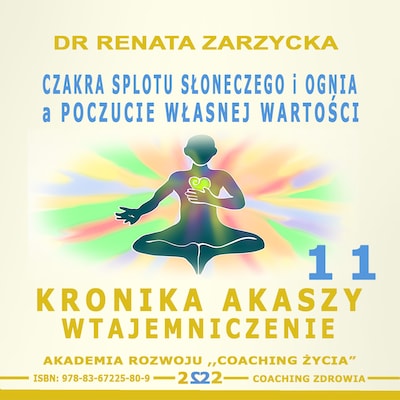 Czakra Splotu Słonecznego i Ognia a poczucie Własnej Wartości.