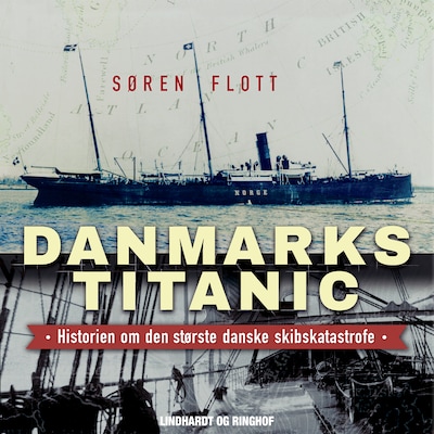 Danmarks Titanic - Historien om den største danske skibskatastrofe – omslag til lydbogen af Søren Flott