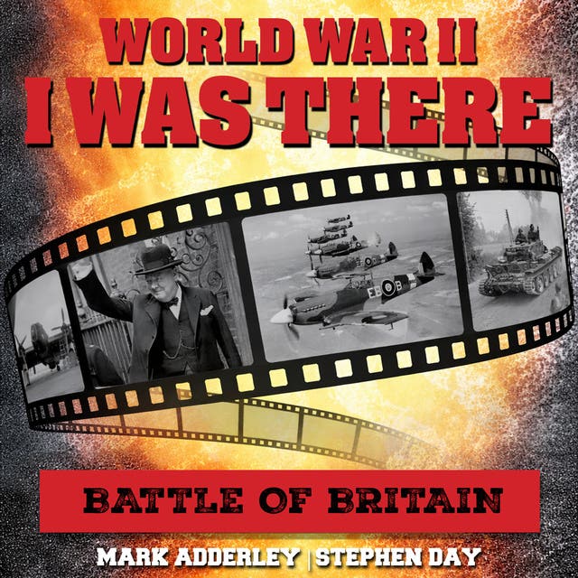 I Was There: Battle Of Britain – omslag til lydbogen af Stephen Day