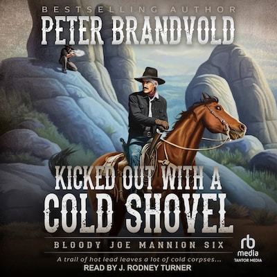 Kicked Out With A Cold Shovel – omslag til lydbogen af Peter Brandvold