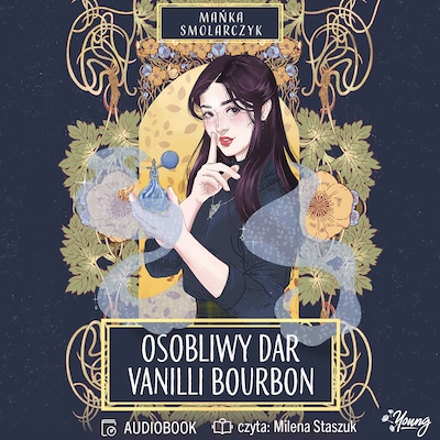 Osobliwy dar Vanilli Bourbon – okładka audiobooka, autor Mańka Smolarczyk
