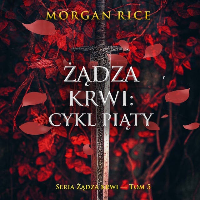Żądza krwi: Cykl piąty (Seria Żądza krwi — Tom 5)