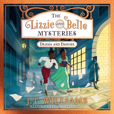 The Lizzie and Belle Mysteries: Drama and Danger