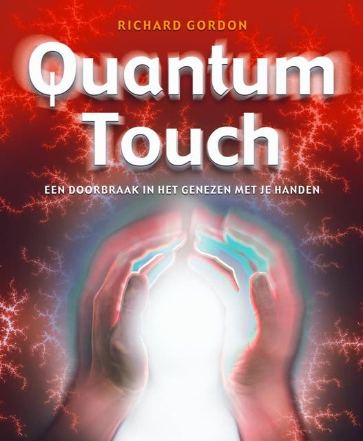 Quantum-touch: een doorbraak in het genezen met je handen – omslag van het luisterboek van Richard Gordon