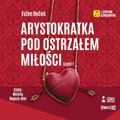 Arystokratka. Tom 6. Arystokratka pod ostrzałem miłości. Część 1 – okładka audiobooka, autor Evžen Boček