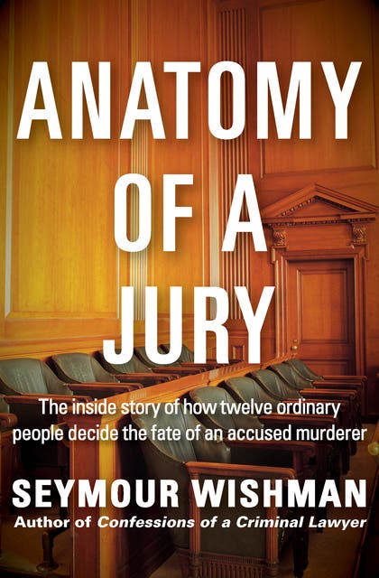 Anatomy of a Jury: The Inside Story of How Twelve Ordinary People Decide the Fate of an Accused Murderer – omslag til lydbogen af Seymour Wishman