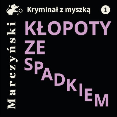 Kłopoty ze spadkiem – okładka audiobooka, autor Antoni Marczyński