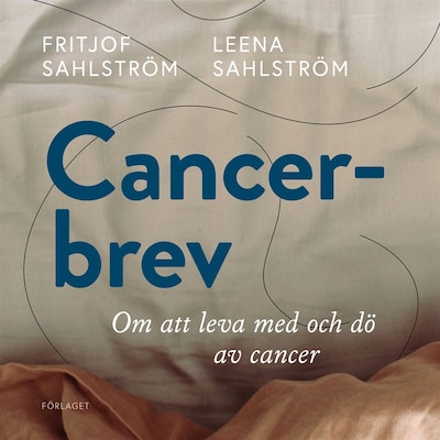 Cancerbrev – omslag till ljudboken av Fritjof Sahlström, Leena Sahlström