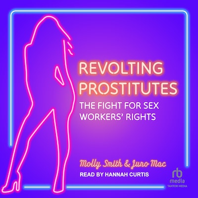 Revolting Prostitutes – omslag til lydbogen af Molly Smith, Juno Mac