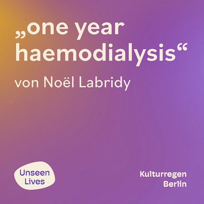 Unseen Lives, one year haemodialysis (ungekuerzt) – omslag til lydbogen af Noël Labridy