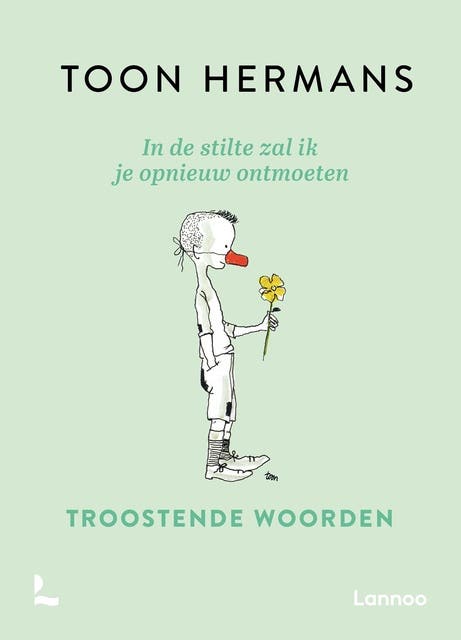 In de stilte zal ik je opnieuw ontmoeten: Troostende woorden