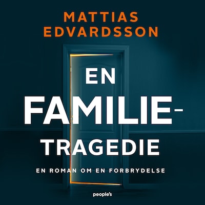 En familietragedie – omslag til lydbogen af Mattias Edvardsson