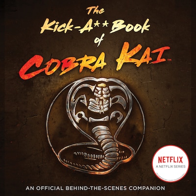 The Kick-A** Book of Cobra Kai