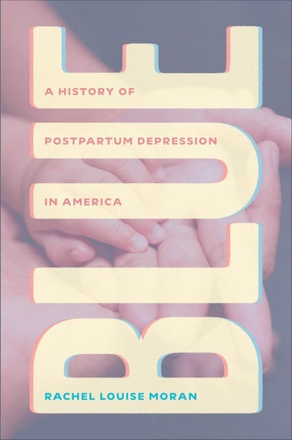 Blue: A History of Postpartum Depression in America – omslag til lydbogen af Rachel Louise Moran