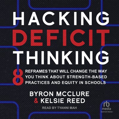 Hacking Deficit Thinking – omslag til lydbogen af Byron McClure, Kelsie Reed