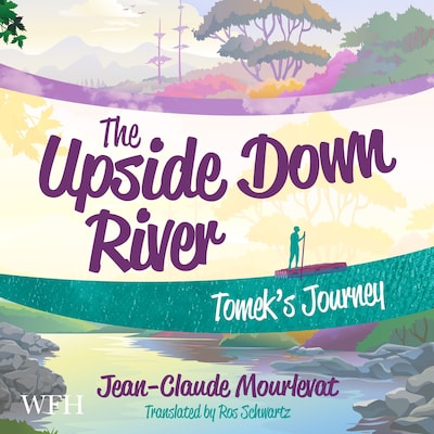 The Upside Down River: Tomek's Journey – omslag til lydbogen af Jean-Claude Mourlevat