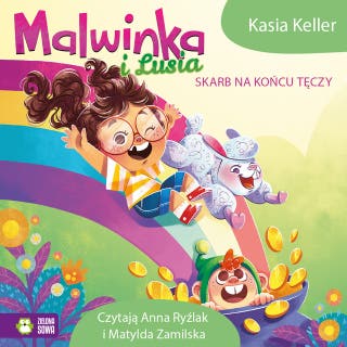 Malwinka i Lusia. Skarb na końcu tęczy – okładka audiobooka, autor Kasia Keller