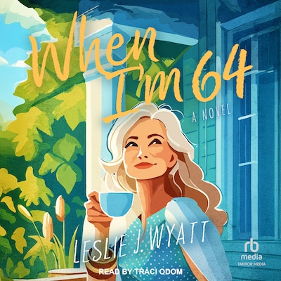 When I'm 64 – omslag til lydbogen af Leslie J. Wyatt