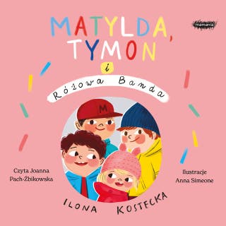 Matylda, Tymon i Różowa Banda – okładka audiobooka, autor Ilona Kostecka