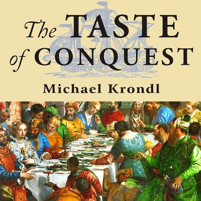 The Taste of Conquest – omslag til lydbogen af Michael Krondl