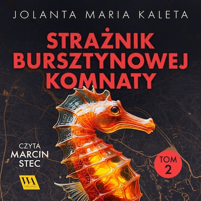 Strażnik Bursztynowej Komnaty. Tom drugi