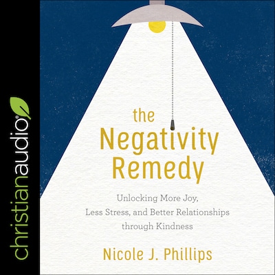 The Negativity Remedy – omslag til lydbogen af Nicole J. Phillips