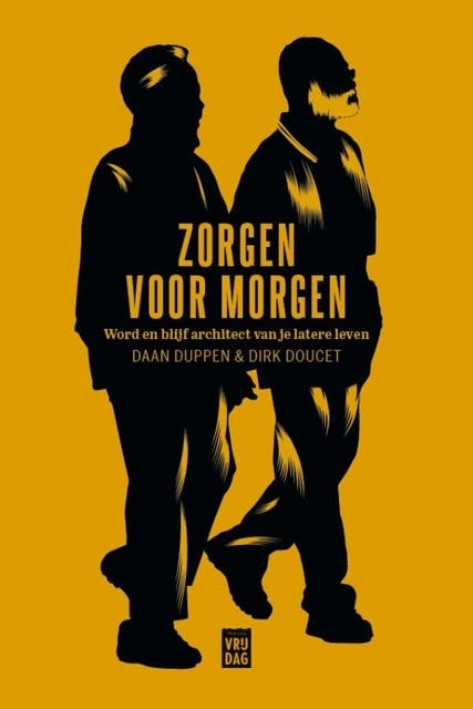 Zorgen voor morgen: Word en blijf architect van je latere leven – omslag van het luisterboek van Daan Duppen,Dirk Doucet