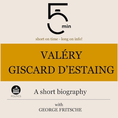 Valéry Giscard d'Estaing: A short biography