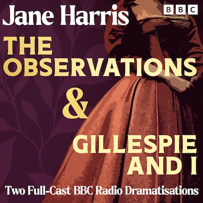 The Observations & Gillespie and I – omslag til lydbogen af Jane Harris