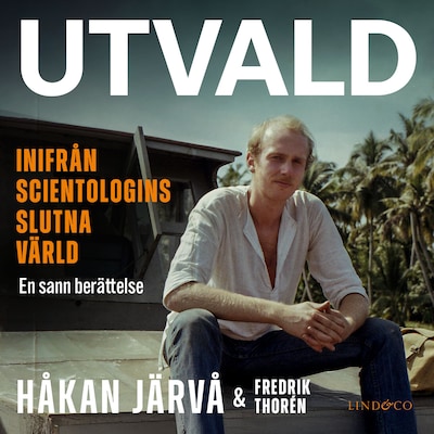 Utvald: Inifrån scientologins slutna värld – omslag till ljudboken av Fredrik Thorén, Håkan Järvå