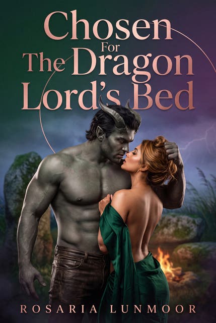 Chosen For The Dragon Lord's Bed: A Filthy Shifter Fantasy Romance Built on a Hoarded Mate – omslag til lydbogen af Rosaria Lunmoor