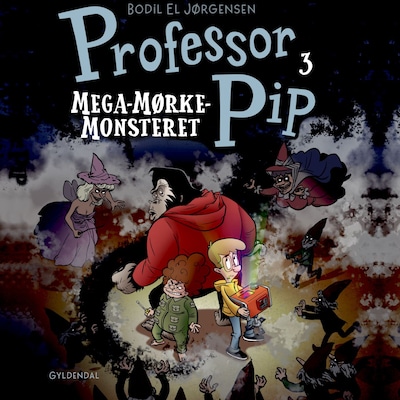 Professor Pip 3 - MegaMørkeMonsteret – omslag til lydbogen af Bodil El Jørgensen