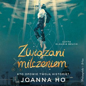 Związani milczeniem – okładka audiobooka, autor Joanna Ho