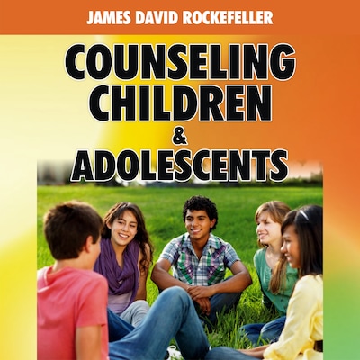 Counseling Children and Adolescents