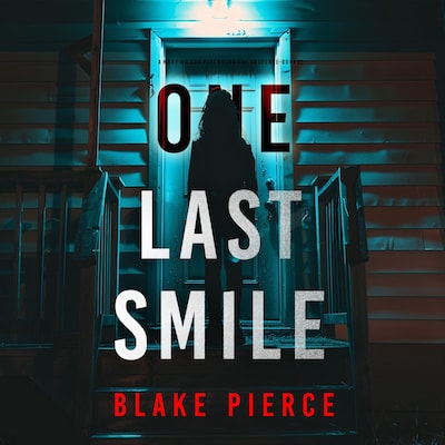 One Last Smile (The Governess—Book 2): An absolutely gripping psychological thriller packed with twists A spellbinding psychological thriller with twists you'll never see coming – omslag til lydbogen af Blake Pierce