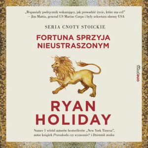 Odwagi! Fortuna sprzyja nieustraszonym – okładka audiobooka, autor Ryan Holiday