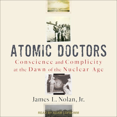 Atomic Doctors – omslag til lydbogen af James L. Nolan, Jr.