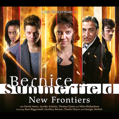 Bernice Summerfield - New Frontiers (Unabridged) – omslag van het luisterboek van Gary Russell, Alexander Vlahos, Xanna Eve Chown