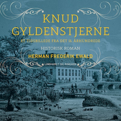 Knud Gyldenstjerne - et tidsbillede fra det 15. århundrede – omslag til lydbogen af Herman Frederik Ewald