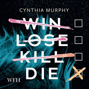 Win Lose Kill Die – okładka audiobooka, autor Cynthia Murphy