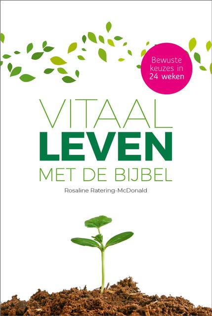 Vitaal leven met de Bijbel: Bewuste keuzes in 24 weken – omslag van het luisterboek van Rosaline Ratering-McDonald