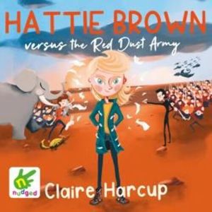 Hattie Brown versus the Red Dust Army – okładka audiobooka, autor Claire Harcup