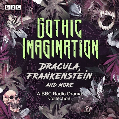 Gothic Imagination: Dracula, Frankenstein & more – omslag til lydbogen af Mary Shelley, Lucy Catherine, Rebecca Lenkiewicz
